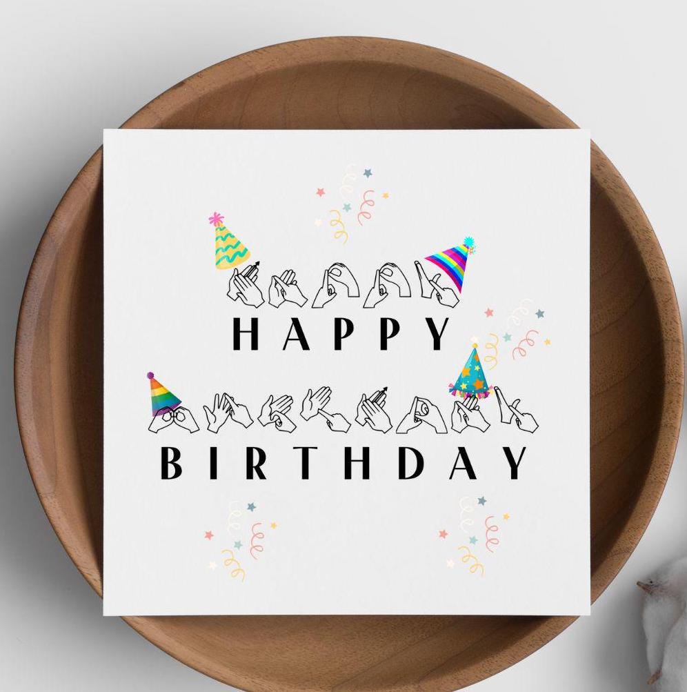 BSL Happy Birthday Card: British Sign Language birthday card, Fingerspelling card , party hats